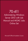 Image for 70-411 Administering Windows Server 2012 with Lab Manual and MOAC Labs Online Set