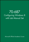 Image for 70-687 Configuring Windows 8 with Lab Manual Set