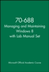 Image for 70-688 Managing and Maintaining Windows 8 with Lab Manual Set