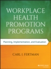 Image for Workplace health promotion programs: planning, implementation, and evaluation