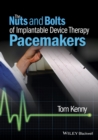 Image for The Nuts and Bolts of Implantable Device Therapy : Pacemakers