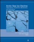 Image for Arctic sea ice decline: observations, projections, mechanisms, and implications
