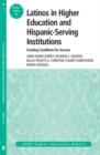 Image for Latinos in Higher Education: Creating Conditions for Student Success : ASHE Higher Education Report, 39:1