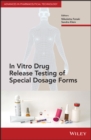 Image for In vitro drug release testing of special dosage forms