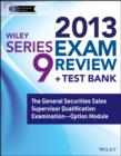 Image for Wiley series 9 exam review 2013: the general securities sales supervisor qualification examination-option module