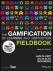 Image for The gamification of learning and instruction fieldbook: ideas into practice