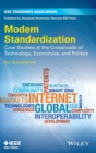 Image for Modern standardization  : case studies at the crossroads of technology, economics, and politics