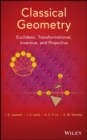 Image for Classical geometry: Euclidean, transformational, inversive, and projective
