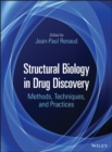 Image for Structural Biology in Drug Discovery : Methods, Techniques, and Practices