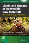 Image for Lignin and lignans as renewable raw materials: chemistry, technology and applications