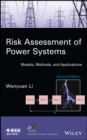 Image for Risk assessment of power systems  : models, methods, and applications