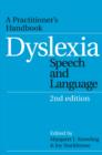 Image for Dyslexia, Speech and Language: A Practitioner&#39;s Handbook