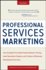 Image for Professional services marketing: how the best firms build premier brands, thriving lead generation engines, and cultures of business development success