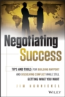 Image for Negotiating success  : tips and tools for building rapport and dissolving conflict while still getting what you want