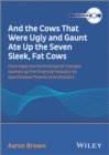 Image for And The Cows That Were Ugly and Gaunt Ate Up The Seven Sleek, Fat Cows - How Legal &amp; Technological changes opened up the Financial Industry DVD