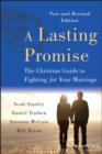Image for A lasting promise: a Christian guide to fighting for your marriage