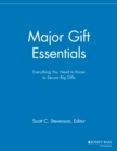 Image for Major Gift Essentials : Everything You Need to Know to Secure Big Gifts