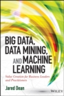 Image for Big Data, Data Mining, and Machine Learning: Value Creation for Business Leaders and Practition ers