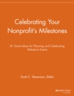 Image for Celebrating your nonprofit&#39;s milestones  : 81 great ideas for planning and celebrating milestone events