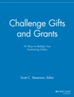 Image for Challenge gifts and grants  : 76 ways to multiply your fundraising dollars