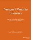 Image for Nonprofit website essentials  : 124 tips, techniques and ideas to add value to your website