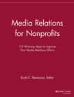 Image for Media Relations for Nonprofits : 115 Winning Ideas to Improve Your Media Relations Efforts