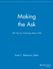 Image for Making the Ask : 149 Tips for Soliciting Major Gifts