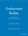 Image for Endowment builder  : practical ideas for securing endowment gifts