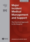 Image for Major incident medical management and support: the practical approach at the scene
