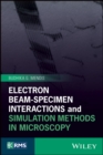 Image for Electron Beam-Specimen Interactions and Simulation Methods in Microscopy