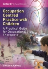 Image for Occupation-centred practice with children: a practical guide for occupational therapists