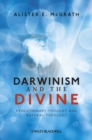 Image for Darwinism and the divine: evolutionary thought and natural theology : the 2009 Hulsean lectures, University of Cambridge