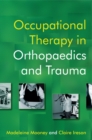 Image for Occupational therapy in orthopaedics and trauma