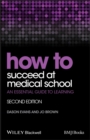 Image for How to succeed at medical school: an essential guide to learning