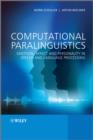 Image for Computational Paralinguistics : Emotion, Affect and Personality in Speech and Language Processing