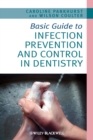 Image for Basic guide to infection prevention and control in dentistry