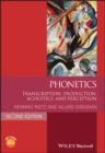 Image for Phonetics  : transcription, production, acoustics, and perception