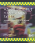 Image for Major incident management system: the scene aide memoire for Major incident medical management and support.