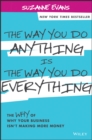 Image for The way you do anything is the way you do everything: the why of why your business isn&#39;t making more money