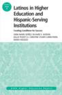Image for Latinos in higher education and Hispanic-serving institutions: creating conditions for success