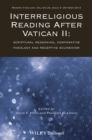 Image for Interreligious reading after Vatican II  : scriptural reasoning, comparative theology and receptive ecumenism