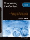 Image for Conquering the content  : a blueprint for online course design and development