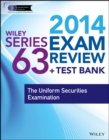 Image for Wiley series 63 exam review 2014 + test bank  : the uniform securities examination