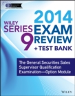 Image for Wiley series 9 exam review 2014 + test bank  : the General Securities Sales Supervisor Qualification Examination