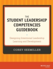 Image for The student leadership competencies guidebook  : designing intentional leadership learning and development