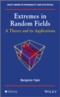 Image for Extremes in random fields: a theory and its applications