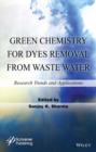 Image for Green chemistry for dyes removal from waste water  : research trends and applications