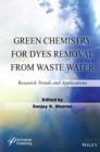 Image for Green chemistry for dyes removal from wastewater: research trends and applications