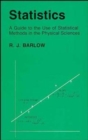 Image for Statistics: a guide to the use of statistical methods in the physical sciences.
