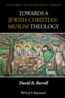 Image for Towards a Jewish-Christian-Muslim Theology